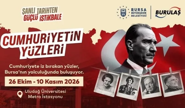 CUMHURİYETİN YÜZLERİ” SERGİSİ ULUDAĞ ÜNİVERSİTESİ METRO İSTASYONU’NDA