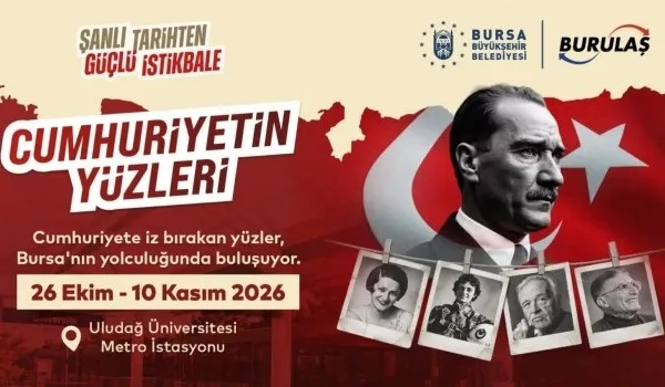 CUMHURİYETİN YÜZLERİ” SERGİSİ ULUDAĞ ÜNİVERSİTESİ METRO İSTASYONU’NDA